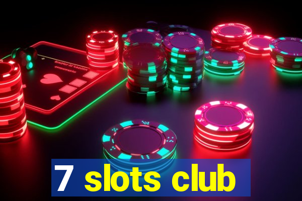 7 slots club